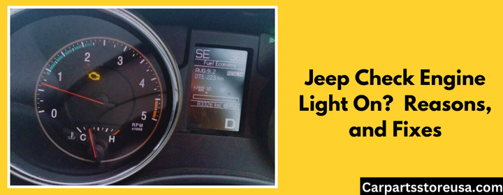 Jeep Check Engine Light On? Meaning, Reasons, and Fixes