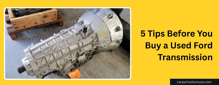 5-Tips-Before-You-Buy-a-Used-Ford-Transmission