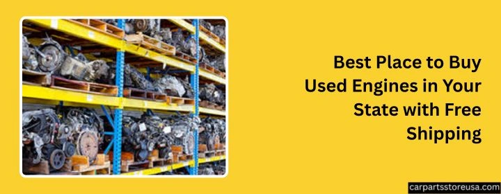 Best-Place-to-Buy-Used-Engines-in-Your-State-with-Free-Shipping.