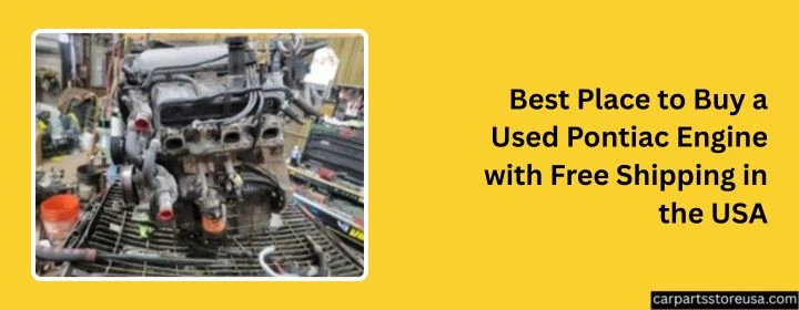 Best-Place-to-Buy-a-Used-Pontiac-Engine-with-Free-Shipping-in-the-USA.